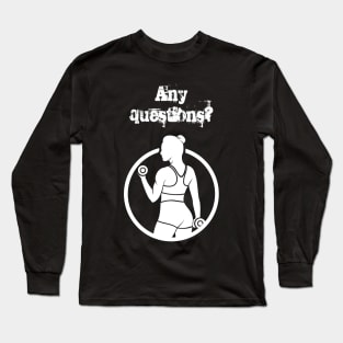 Any Questions? Long Sleeve T-Shirt